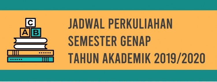 Jadwal Perkuliahan Semester Genap Tahun Akademik 2019/2020